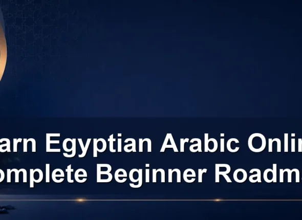 Learn Egyptian Arabic Online: Complete Beginner Roadmap