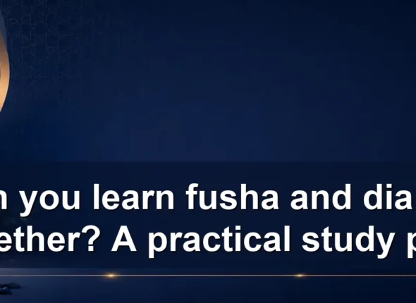 Can you learn fusha and dialect together? A practical study plan