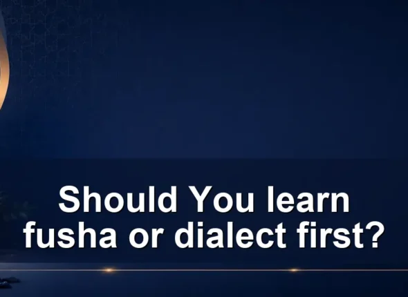 Should You learn fusha or dialect first?