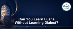 learn fusha without learning dialect — Can You Learn Fusha Without Learning Dialect?