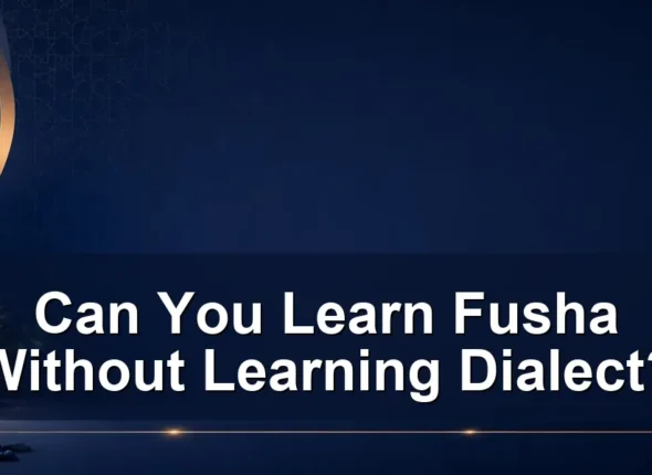 Can You Learn Fusha Without Learning Dialect?