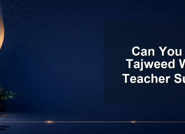 Can You Learn Tajweed Without Teacher Support?