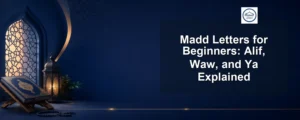 madd letters for beginners — Madd Letters for Beginners: Alif, Waw, and Ya Explained