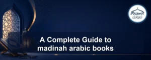 madinah arabic books — A Complete Guide to madinah arabic books