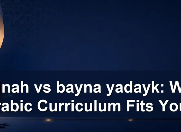 madinah vs bayna yadayk: Which Arabic Curriculum Fits You?
