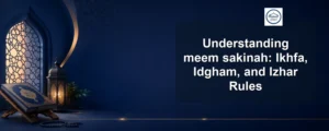 meem sakinah — Understanding meem sakinah: Ikhfa, Idgham, and Izhar Rules