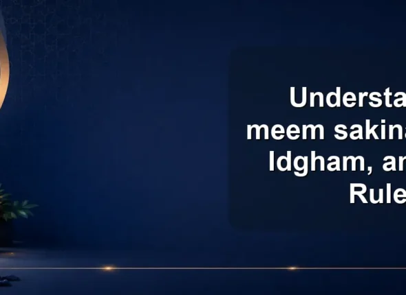 Understanding meem sakinah: Ikhfa, Idgham, and Izhar Rules