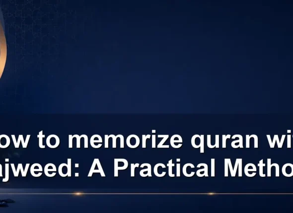 How to memorize quran with tajweed: A Practical Method