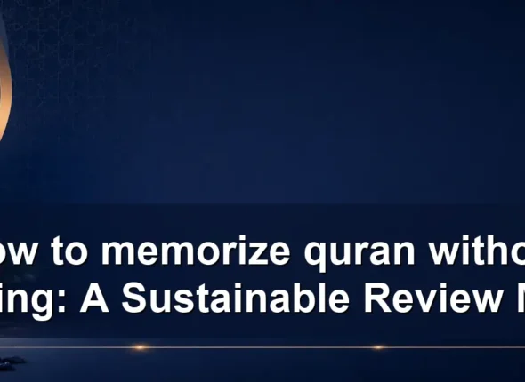 How to memorize quran without forgetting: A Sustainable Review Method