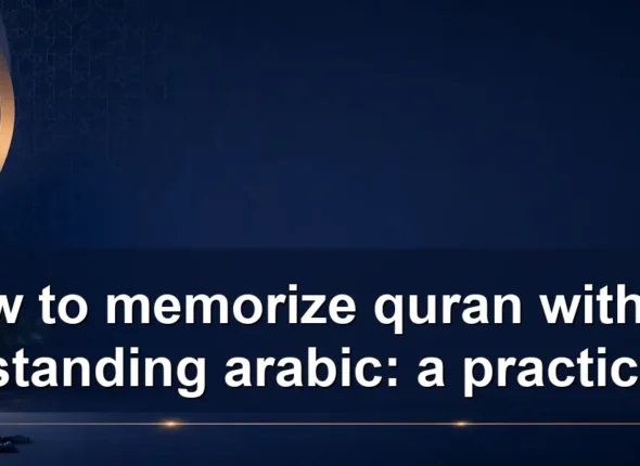 How to memorize quran without understanding arabic: a practical plan
