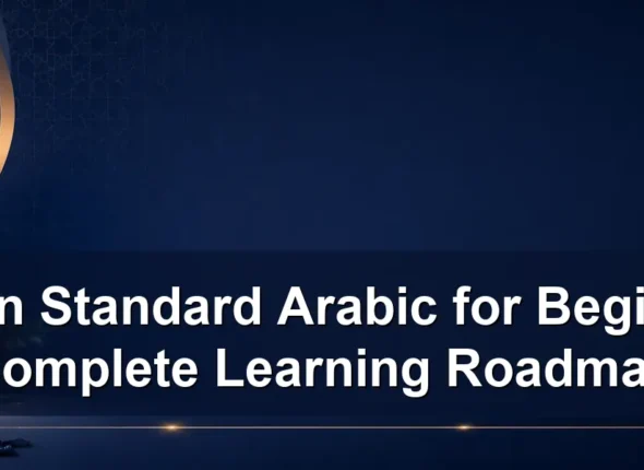 Modern Standard Arabic for Beginners: Complete Learning Roadmap