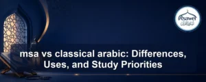 msa vs classical arabic — msa vs classical arabic: Differences, Uses, and Study Priorities