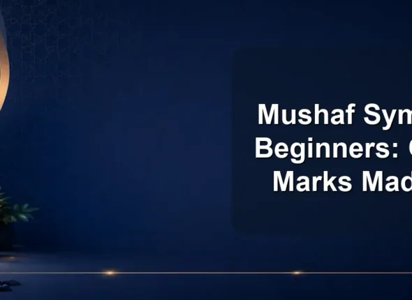 Mushaf Symbols for Beginners: Common Marks Made Clear