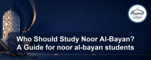noor al-bayan students — Who Should Study Noor Al-Bayan? A Guide for noor al-bayan students