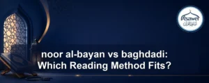 noor al-bayan vs baghdadi — noor al-bayan vs baghdadi: Which Reading Method Fits?
