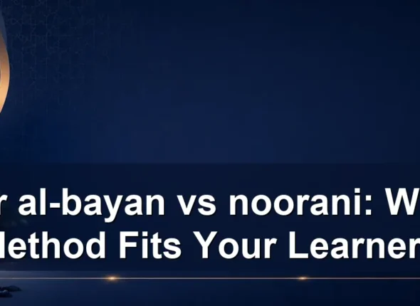noor al-bayan vs noorani: Which Method Fits Your Learner?