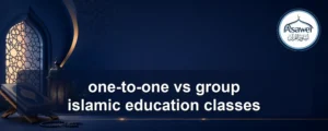one-to-one vs group islamic education classes — one-to-one vs group islamic education classes