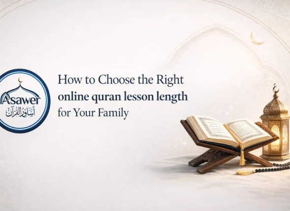 How to Choose the Right online quran lesson length for Your Family
