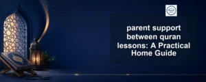 parent support between quran lessons — parent support between quran lessons: A Practical Home Guide