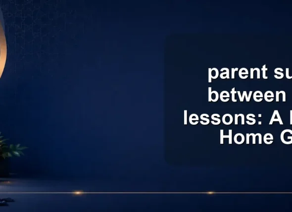 parent support between quran lessons: A Practical Home Guide