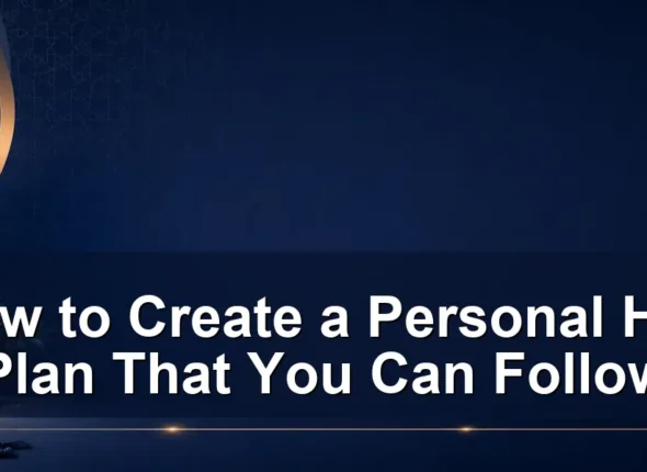 How to Create a Personal Hifz Plan That You Can Follow