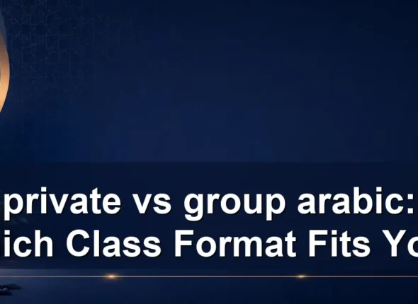 private vs group arabic: Which Class Format Fits You?