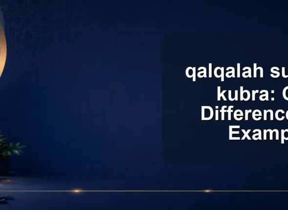qalqalah sughra vs kubra: Clear Differences and Examples
