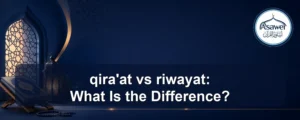 qira'at vs riwayat — qira'at vs riwayat: What Is the Difference?