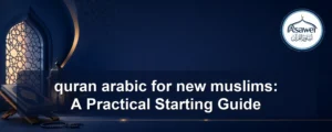 quran arabic for new muslims — quran arabic for new muslims: A Practical Starting Guide