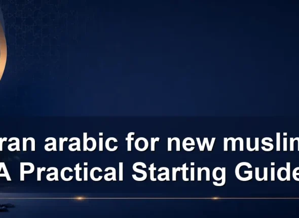 quran arabic for new muslims: A Practical Starting Guide