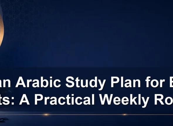 Quran Arabic Study Plan for Busy Adults: A Practical Weekly Routine