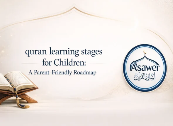 quran learning stages for Children: A Parent-Friendly Roadmap