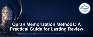 quran memorization methods — Quran Memorization Methods: A Practical Guide for Lasting Recall
