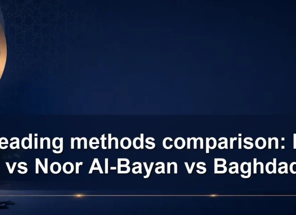 quran reading methods comparison: Noorani Qaida vs Noor Al-Bayan vs Baghdadiyyah
