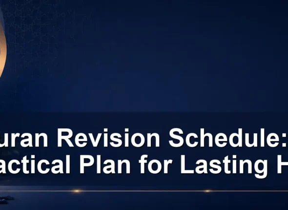 Quran Revision Schedule: A Practical Plan for Lasting Hifz