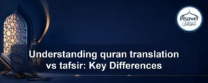 quran translation vs tafsir — Understanding quran translation vs tafsir: Key Differences