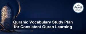 quranic vocabulary study plan — Quranic Vocabulary Study Plan for Consistent Quran Learning