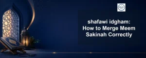 shafawi idgham — shafawi idgham: How to Merge Meem Sakinah Correctly