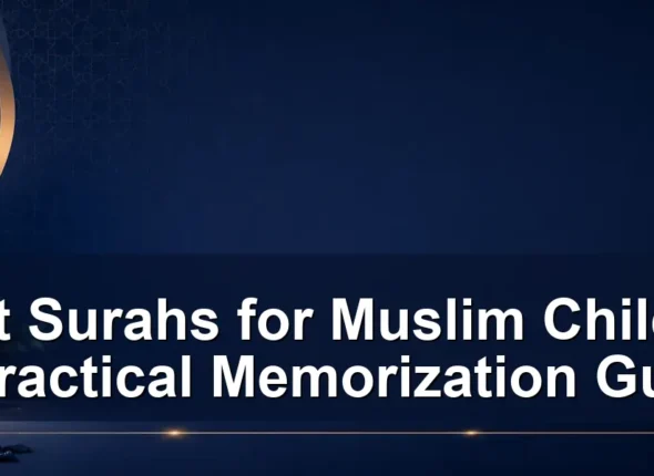 Short Surahs for Muslim Children: A Practical Memorization Guide
