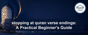 stopping at quran verse endings — stopping at quran verse endings: A Practical Beginner’s Guide