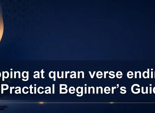 stopping at quran verse endings: A Practical Beginner’s Guide