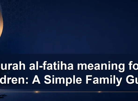 surah al-fatiha meaning for children: A Simple Family Guide