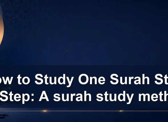 How to Study One Surah Step by Step: A surah study method