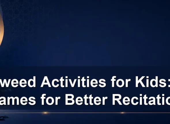Tajweed Activities for Kids: 12 Games for Better Recitation