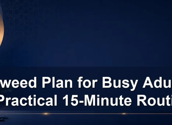 Tajweed Plan for Busy Adults: A Practical 15-Minute Routine