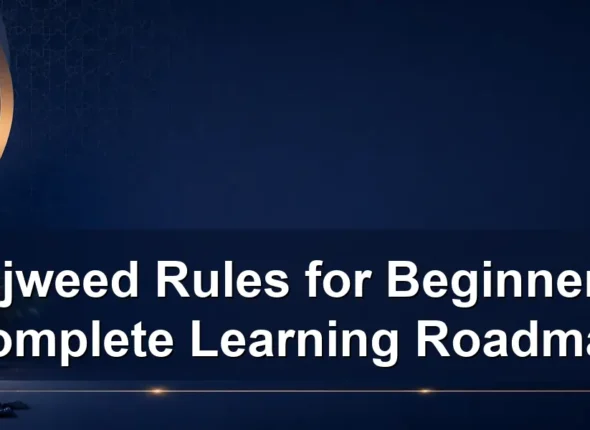 Tajweed Rules for Beginners: Complete Learning Roadmap