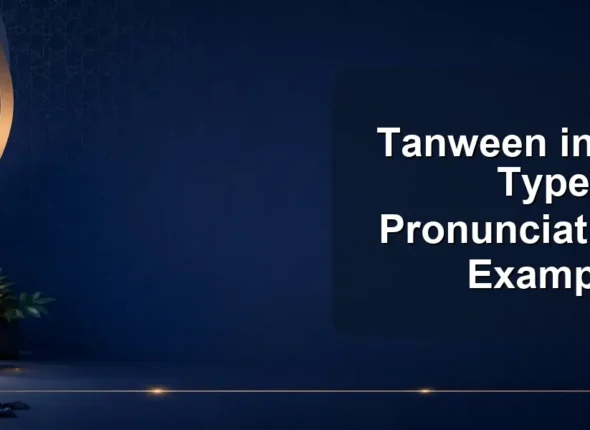 Tanween in Arabic: Types, Pronunciation, and Examples