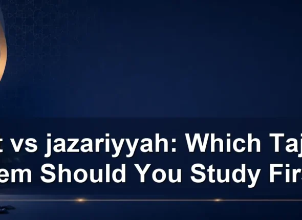 tuhfat vs jazariyyah: Which Tajweed Poem Should You Study First?