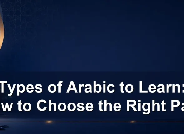 Types of Arabic to Learn: How to Choose the Right Path