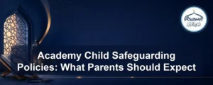 academy child safeguarding policies — Academy Child Safeguarding Policies: What Parents Should Expect